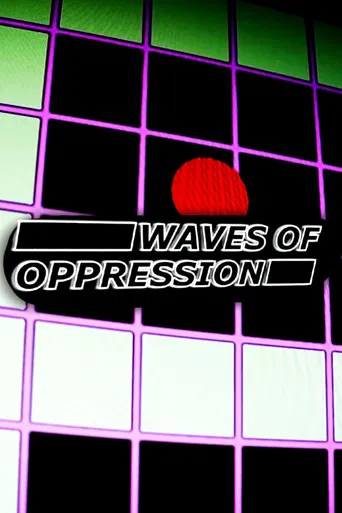 Waves of Oppression