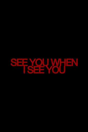 See You When I See You
