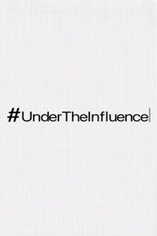 #UnderTheInfluence