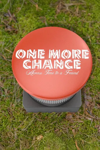 One More Chance - Across Time to A Friend