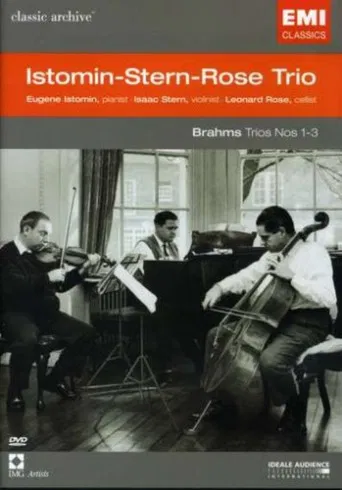 Classic Archive: Istomin-Stern-Rose Trio - Brahms: Trios Nos. 1-3