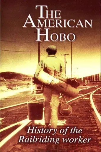 Watch The American Hobo: History of the Railriding Worker