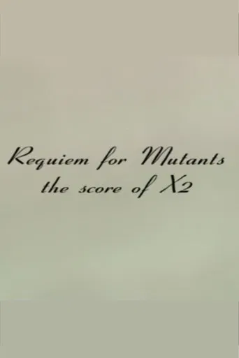 Requiem for Mutants: The Score of X2