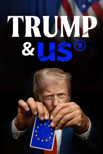 Watch Trump & us – Wie er unsere Welt verändert
