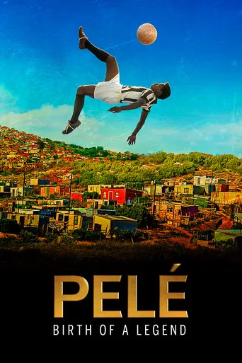 Watch Pelé: Birth of a Legend