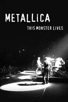 Watch Metallica: This Monster Lives