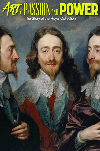 Art, Passion & Power: The Story of the Royal Collection