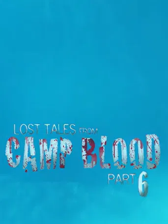 Lost Tales from Camp Blood - Part 6