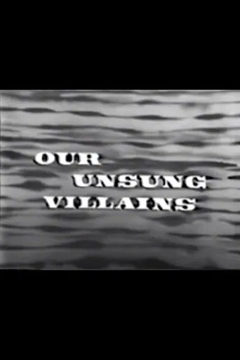 Our Unsung Villians