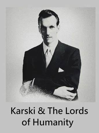 Karski & The Lords of Humanity