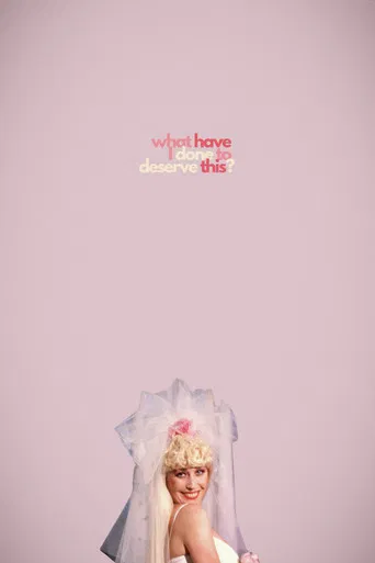 What Have I Done to Deserve This?