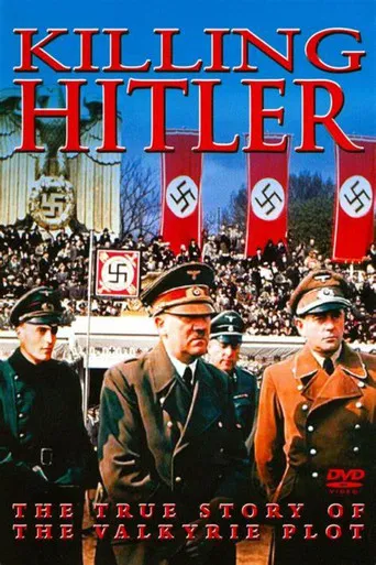 Killing Hitler: The True Story Of The Valkyrie Plot