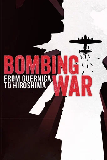 Watch Bombing War: From Guernica to Hiroshima