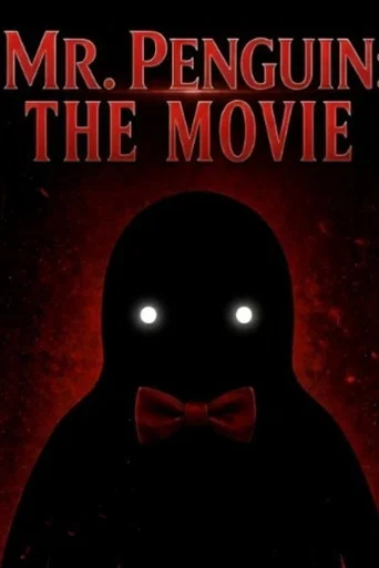 Mr. Penguin: The Movie