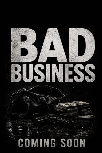 BAD BUSINESS