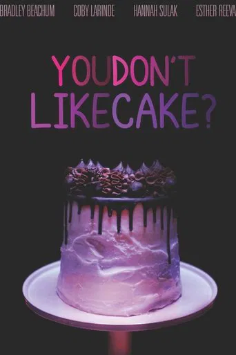 You Don't Like Cake?
