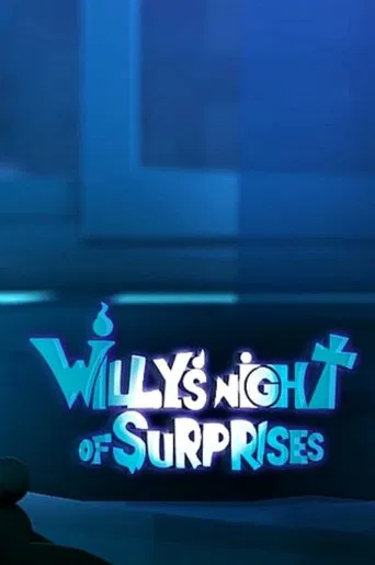 Willy’s Night of Surprises