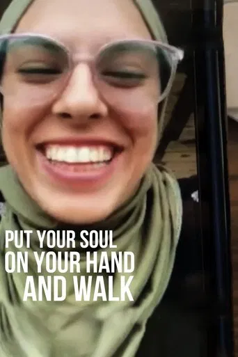 Put your soul on your hand and walk