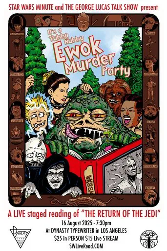 It's A Yubby Nubby Ewok Murder Party: A Live Staged Reading of Star Wars - Return of the Jedi