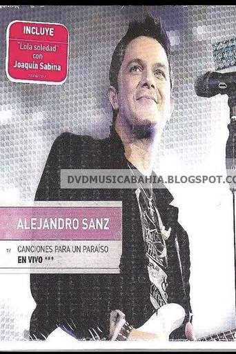 Alejandro Sanz: Canciones Para Un Paraiso En Vivo