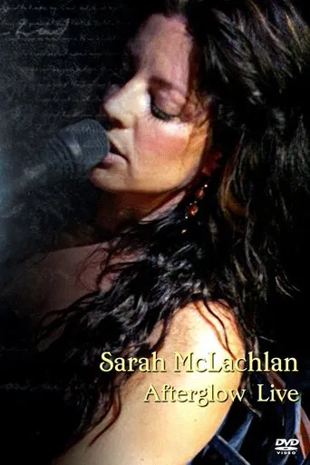 Sarah McLachlan - Afterglow Live
