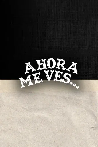 Y Ahora Me Ves...