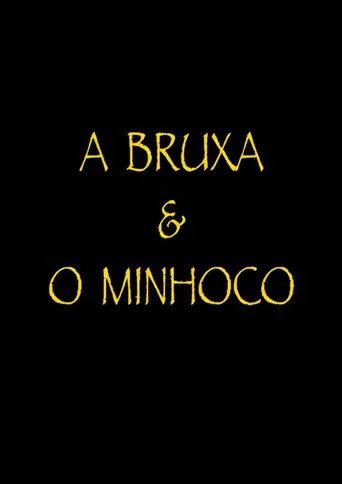 A Bruxa e o Minhoco