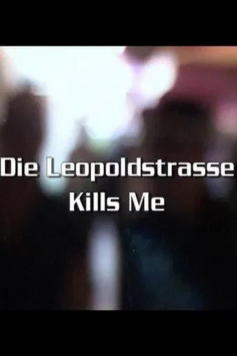 Die Leopoldstraße Kills Me