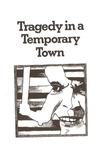 Tragedy in a Temporary Town