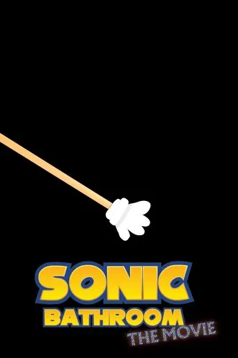 Sonic Bathroom: The Movie