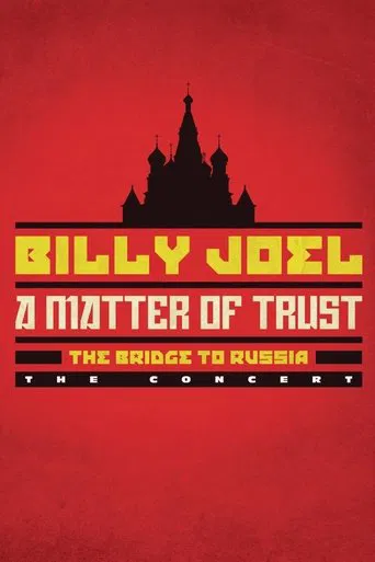 Billy Joel: A Matter of Trust - The Bridge to Russia