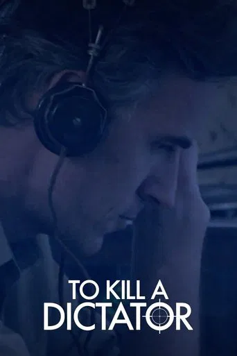 To Kill a Dictator