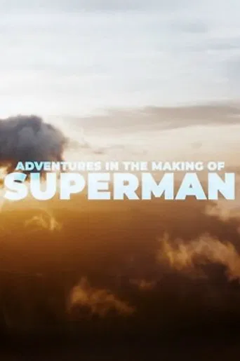 Adventures in the Making of Superman