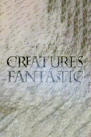 Creatures Fantastic