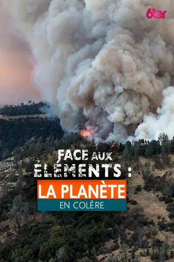 Face aux éléments : La planète en colère