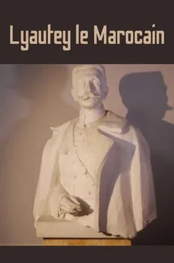 Lyautey le marocain