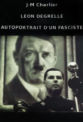 Léon Degrelle, Autoportrait d'un fasciste