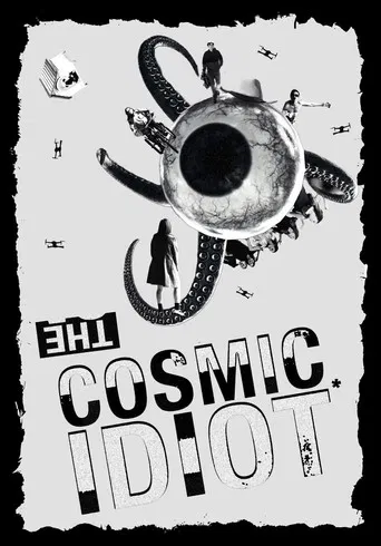 The Cosmic Idiot