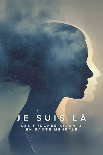 Je suis là: les proches aidants en santé mentale