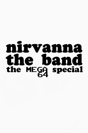 Nirvanna the Band - Mega64 Special
