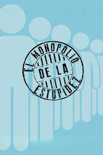 El monopolio de la estupidez