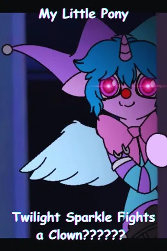 Twilight Sparkle Fights a Clown??????