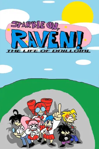★☆SPARKLE ON RAVEN: The Life of DrillGirl☆★