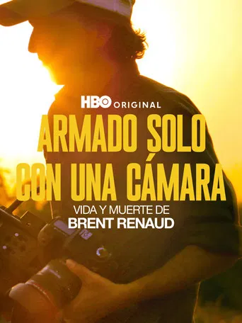 Armado solo con una cámara: Vida y muerte de Brent Renaud