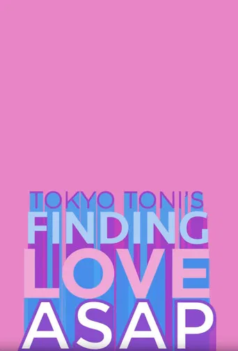 Tokyo Toni’s Finding Love ASAP