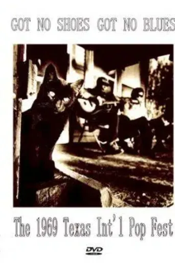 Got No Shoes, Got No Blues: the Texas International Pop Festival