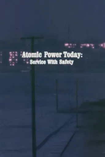 Atomic Power Today: Service with Safety