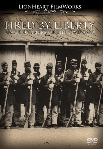 Fired by Liberty: Black Soldiers of the Civil War