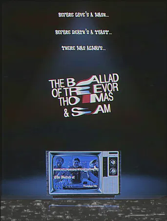 The Ballad of Trevor, Thomas, and Sam