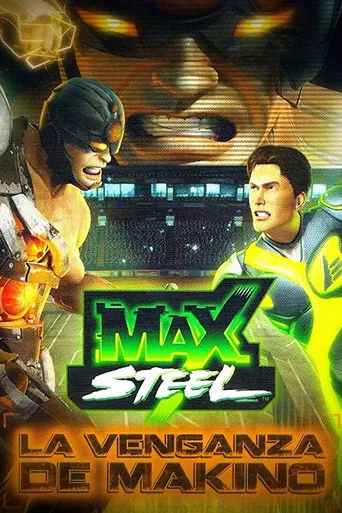Max Steel: La venganza de Makino